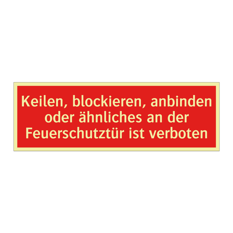 Keilen, blockieren, anbinden oder ähnliches an der Feuerschutztür ist verboten
