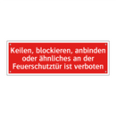 Keilen, blockieren, anbinden oder ähnliches an der Feuerschutztür ist verboten