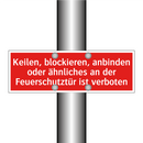 Keilen, blockieren, anbinden oder ähnliches an der Feuerschutztür ist verboten