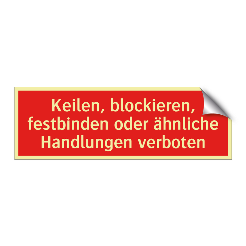 Keilen, blockieren, festbinden oder ähnliche Handlungen verboten