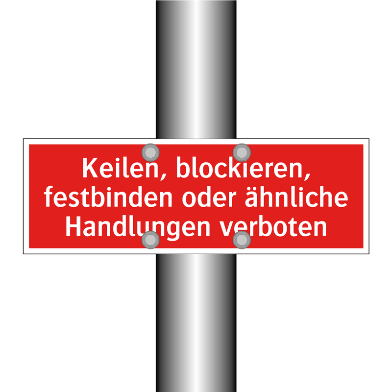 Keilen, blockieren, festbinden oder ähnliche Handlungen verboten
