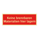 Keine brennbaren Materialien hier lagern