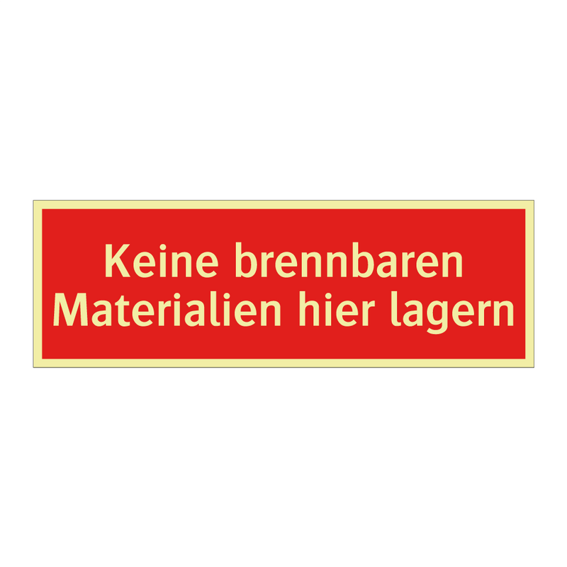 Keine brennbaren Materialien hier lagern