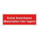 Keine brennbaren Materialien hier lagern