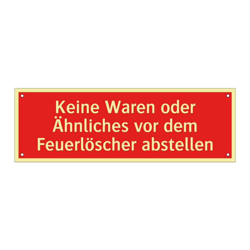 Keine Waren oder Ähnliches vor dem Feuerlöscher abstellen