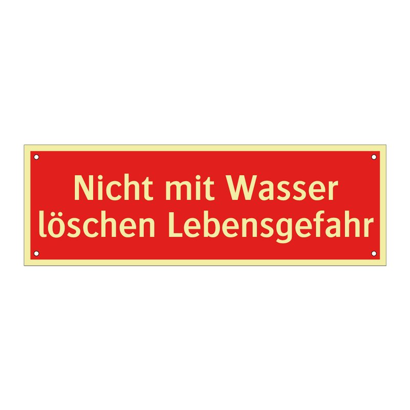 Nicht mit Wasser löschen Lebensgefahr