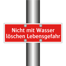 Nicht mit Wasser löschen Lebensgefahr