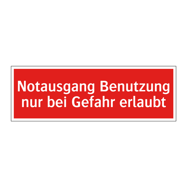 Notausgang Benutzung nur bei Gefahr erlaubt