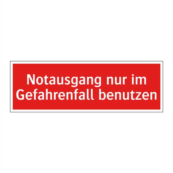 Notausgang nur im Gefahrenfall benutzen