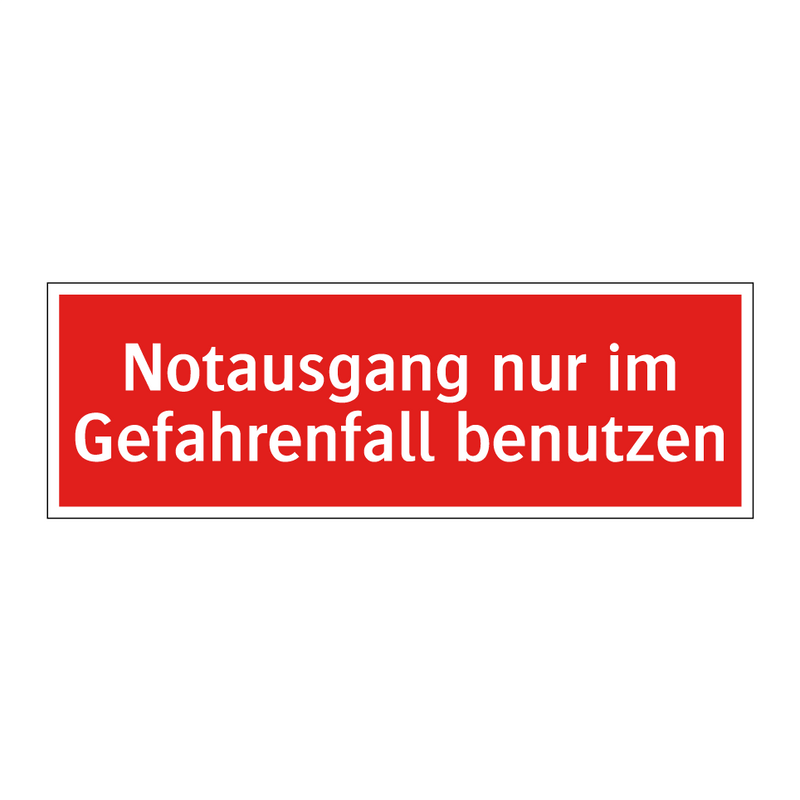 Notausgang nur im Gefahrenfall benutzen