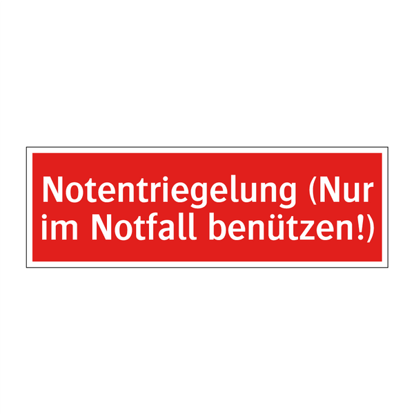 Notentriegelung (Nur im Notfall benützen!)
