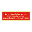 Nur im Brandfall verwenden. Rolle ist aufgrund der Legionellenprävention versiegelt