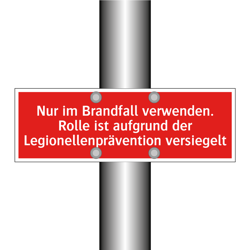 Nur im Brandfall verwenden. Rolle ist aufgrund der Legionellenprävention versiegelt