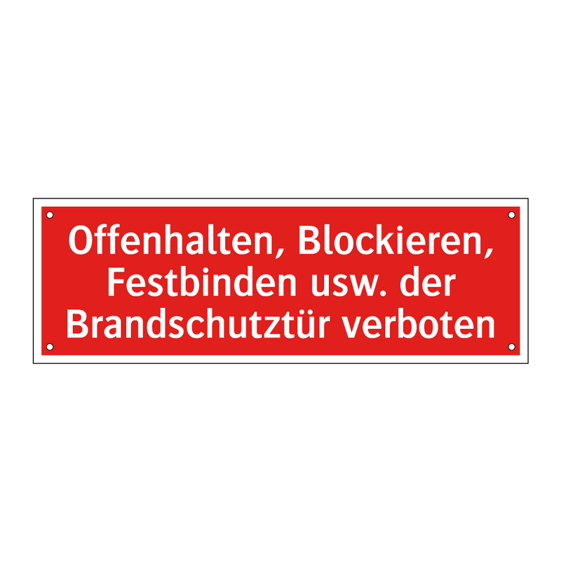Offenhalten, Blockieren, Festbinden usw. der Brandschutztür verboten