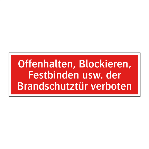 Offenhalten, Blockieren, Festbinden usw. der Brandschutztür verboten