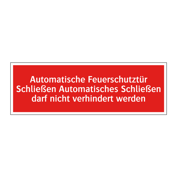 Automatische Feuerschutztür Schließen Automatisches Schließen darf nicht verhindert werden