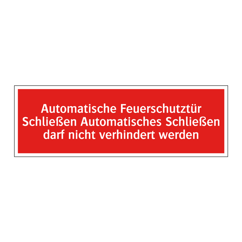 Automatische Feuerschutztür Schließen Automatisches Schließen darf nicht verhindert werden