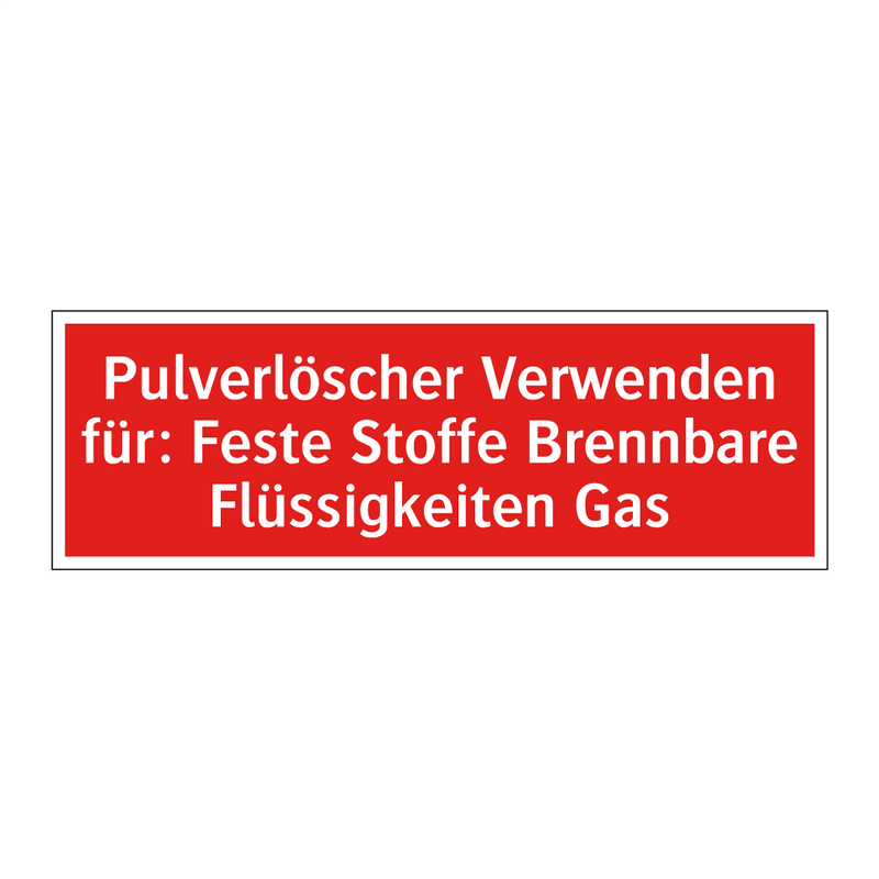 Pulverlöscher Verwenden für: Feste Stoffe Brennbare Flüssigkeiten Gas