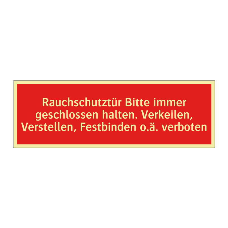Rauchschutztür Bitte immer geschlossen halten. Verkeilen, Verstellen, Festbinden o.ä. verboten