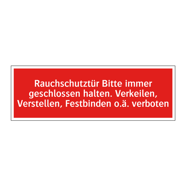 Rauchschutztür Bitte immer geschlossen halten. Verkeilen, Verstellen, Festbinden o.ä. verboten