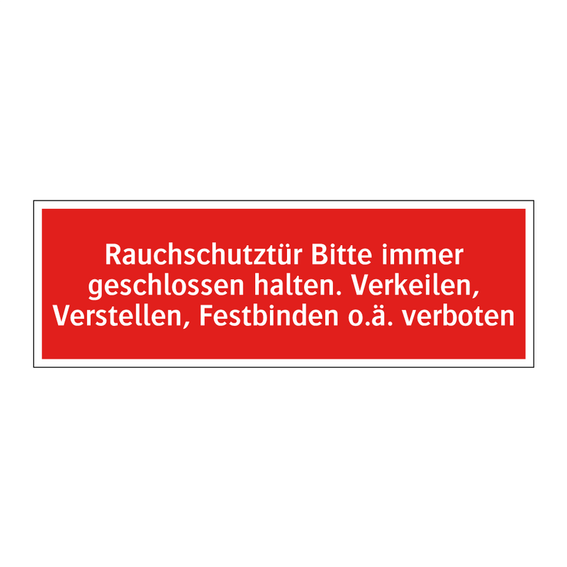 Rauchschutztür Bitte immer geschlossen halten. Verkeilen, Verstellen, Festbinden o.ä. verboten