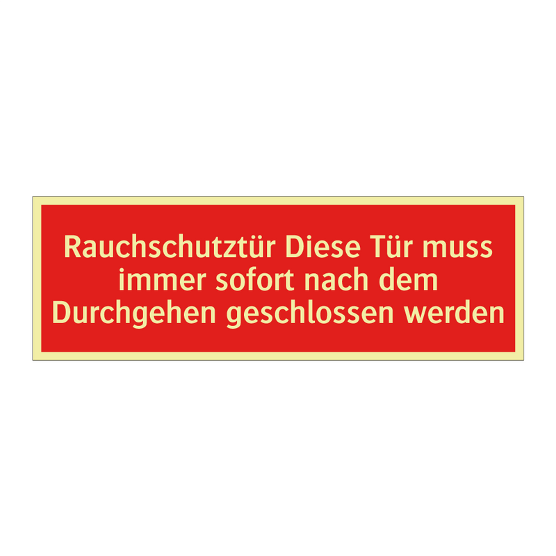 Rauchschutztür Diese Tür muss immer sofort nach dem Durchgehen geschlossen werden