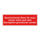 Rauchschutztür Diese Tür muss immer sofort nach dem Durchgehen geschlossen werden