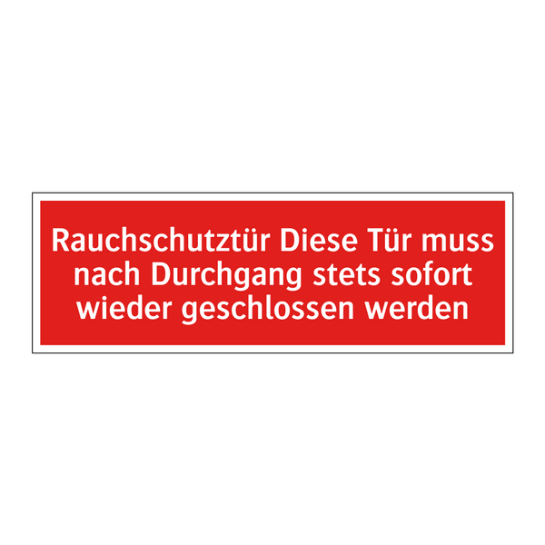 Rauchschutztür Diese Tür muss nach Durchgang stets sofort wieder geschlossen werden