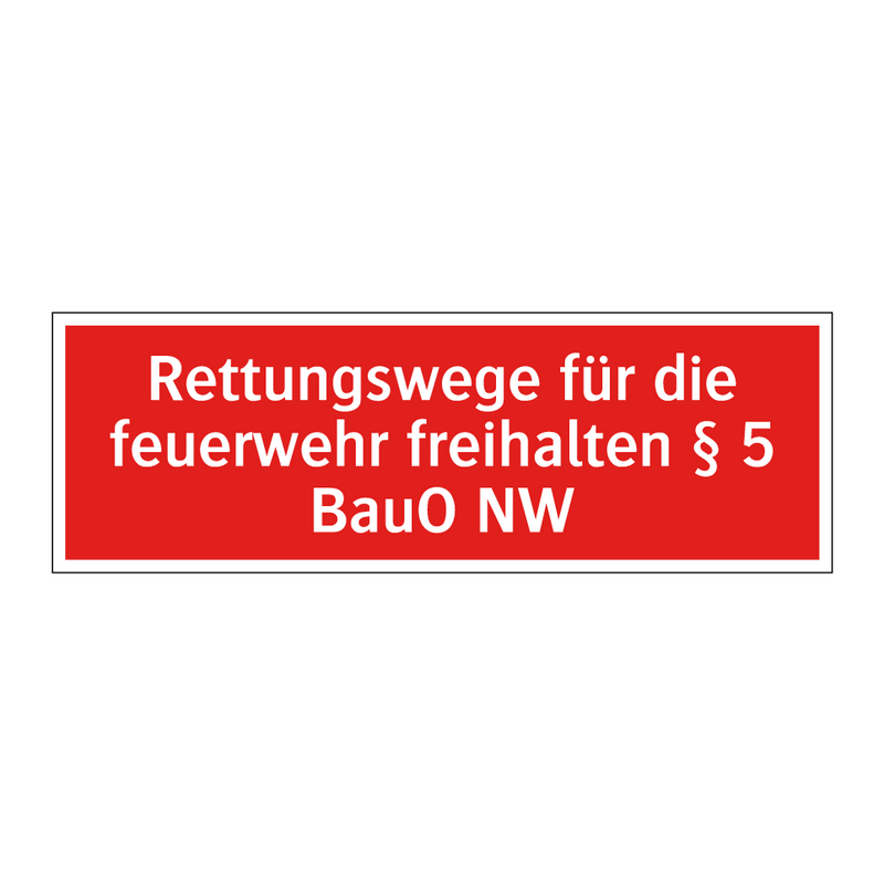 Rettungswege für die feuerwehr freihalten § 5 BauO NW