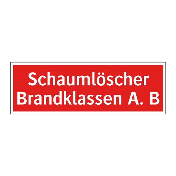 Schaumlöscher Brandklassen A. B
