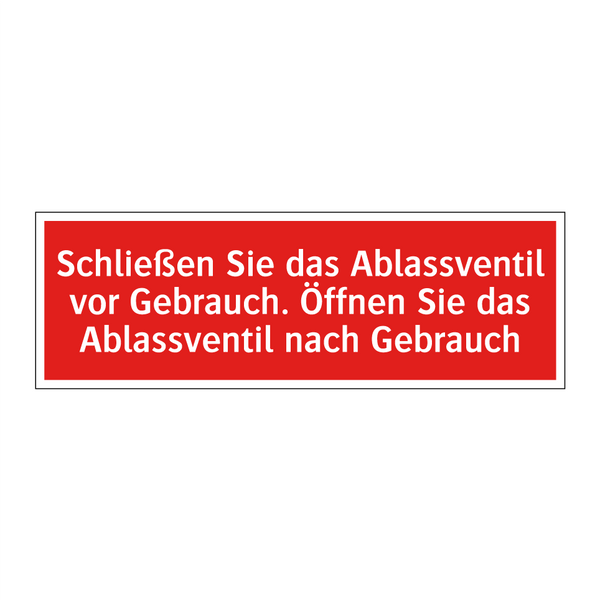 Schließen Sie das Ablassventil vor Gebrauch. Öffnen Sie das Ablassventil nach Gebrauch