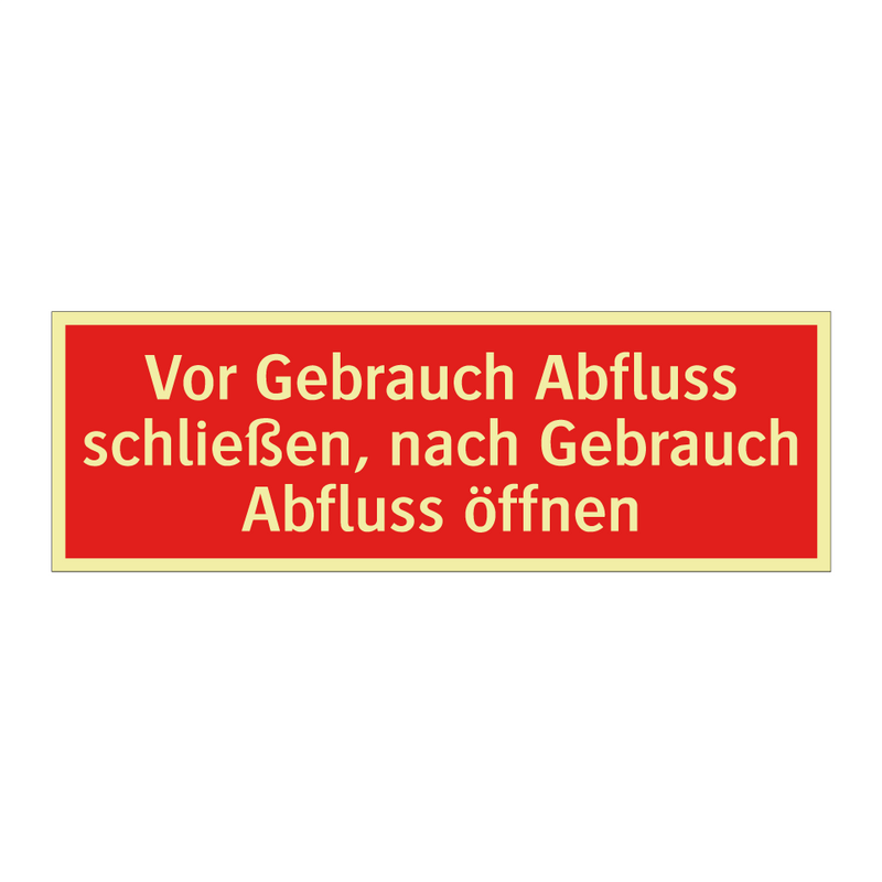 Vor Gebrauch Abfluss schließen, nach Gebrauch Abfluss öffnen