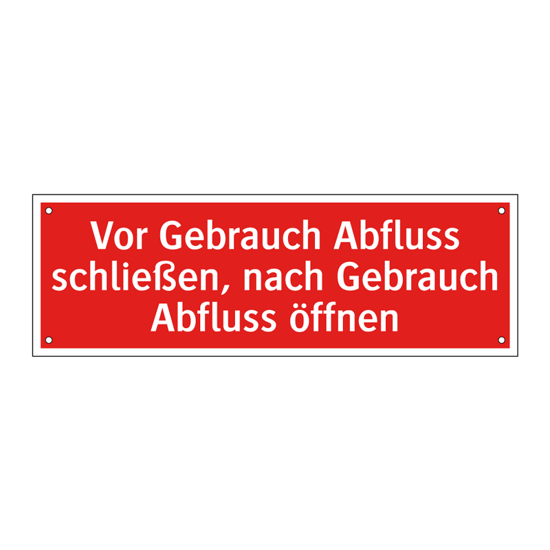 Vor Gebrauch Abfluss schließen, nach Gebrauch Abfluss öffnen
