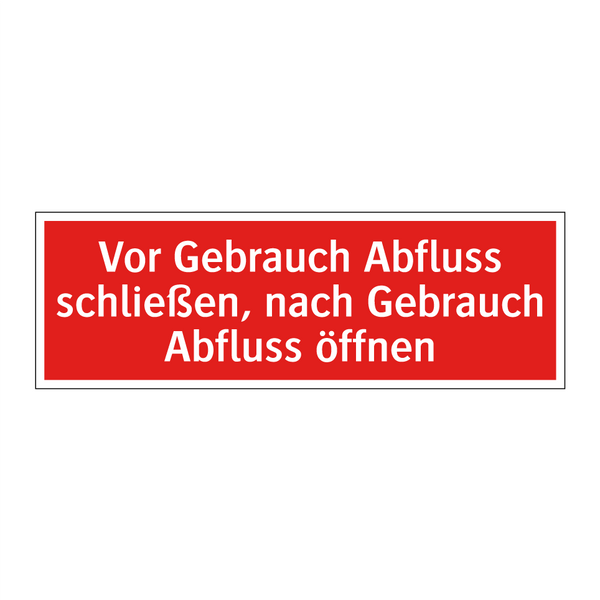 Vor Gebrauch Abfluss schließen, nach Gebrauch Abfluss öffnen