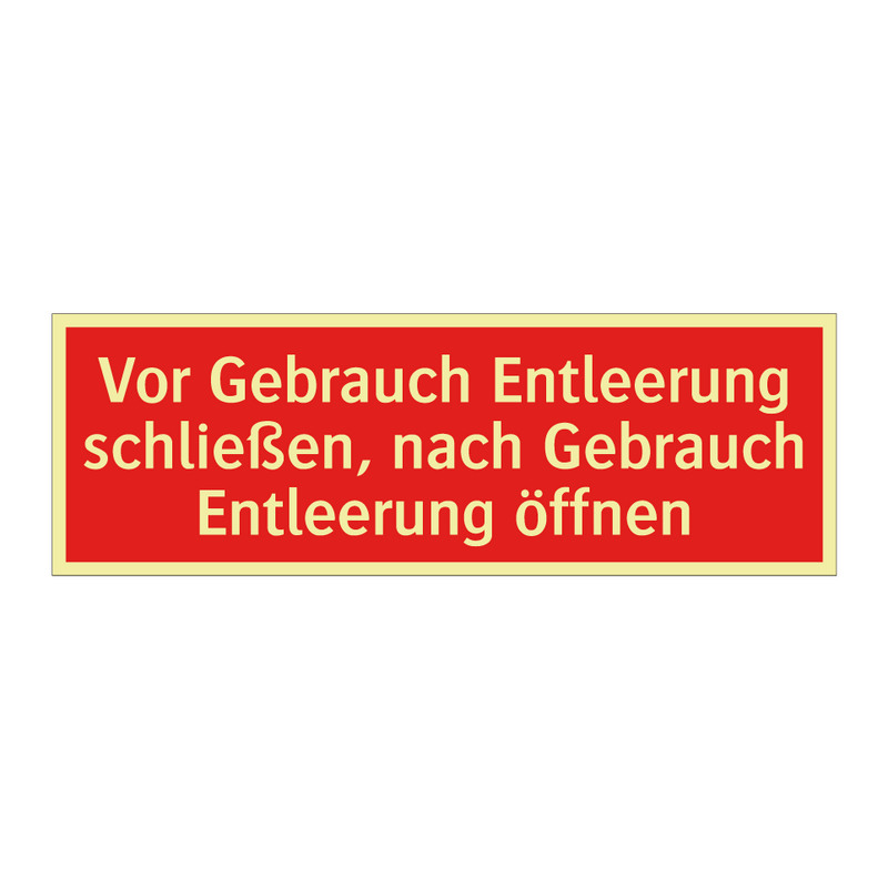 Vor Gebrauch Entleerung schließen, nach Gebrauch Entleerung öffnen
