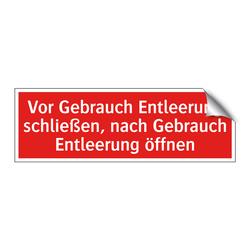 Vor Gebrauch Entleerung schließen, nach Gebrauch Entleerung öffnen