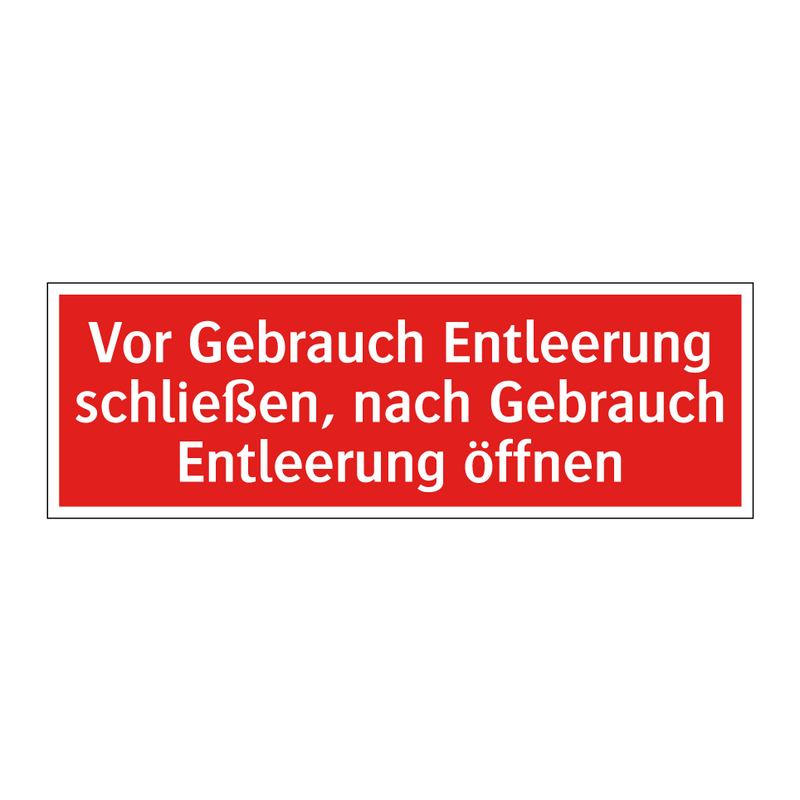 Vor Gebrauch Entleerung schließen, nach Gebrauch Entleerung öffnen