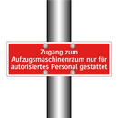 Zugang zum Aufzugsmaschinenraum nur für autorisiertes Personal gestattet