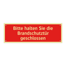 Bitte halten Sie die Brandschutztür geschlossen