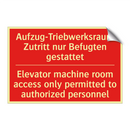 Aufzug-Triebwerksraum Zutritt /.../ - Elevator machine room access only /.../