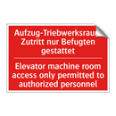 Aufzug-Triebwerksraum Zutritt /.../ - Elevator machine room access only /.../