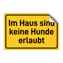 Im Haus sind keine Hunde erlaubt