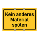Kein anderes Material spülen