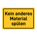 Kein anderes Material spülen
