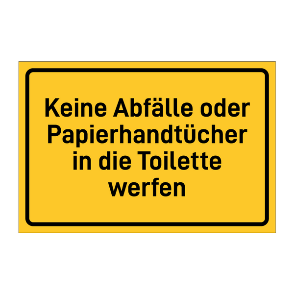 Keine Abfälle oder Papierhandtücher in die Toilette werfen