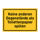 Keine anderen Gegenstände als Toilettenpapier spülen
