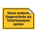 Keine anderen Gegenstände als Toilettenpapier spülen