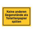 Keine anderen Gegenstände als Toilettenpapier spülen