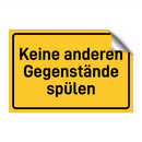 Keine anderen Gegenstände spülen