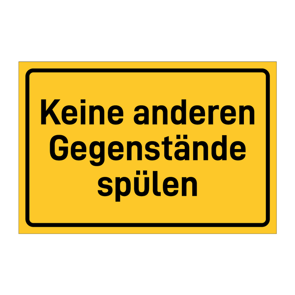 Keine anderen Gegenstände spülen
